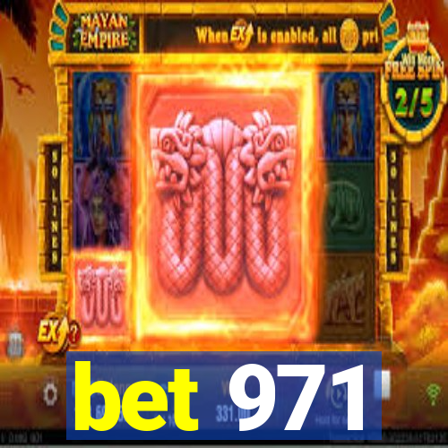 bet 971